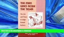 PDF ONLINE The Man Who Rode the Tiger: The Life and Times of Judge Samuel Seabury FREE BOOK ONLINE