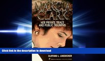 READ THE NEW BOOK Marcia Clark: Her Private Trials and Public Triumphs READ NOW PDF ONLINE