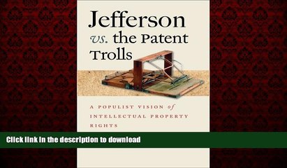 FAVORIT BOOK Jefferson vs. the Patent Trolls: A Populist Vision of Intellectual Property Rights