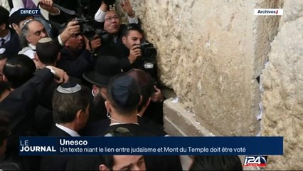 UNESCO : un texte niant le lien entre le judaïsme et le Mont du Temple va être voté