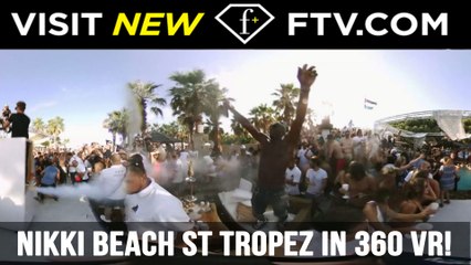 Nikki Beach at St.Tropez in 360 VR | FTV.com