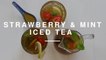 Strawberry & Mint Iced Tea | Wild Dish