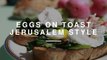 Michal Ansky - Delicious Brunch - Eggs on Toast Jerusalem Style | Gizzi Erskine | Wild Dish