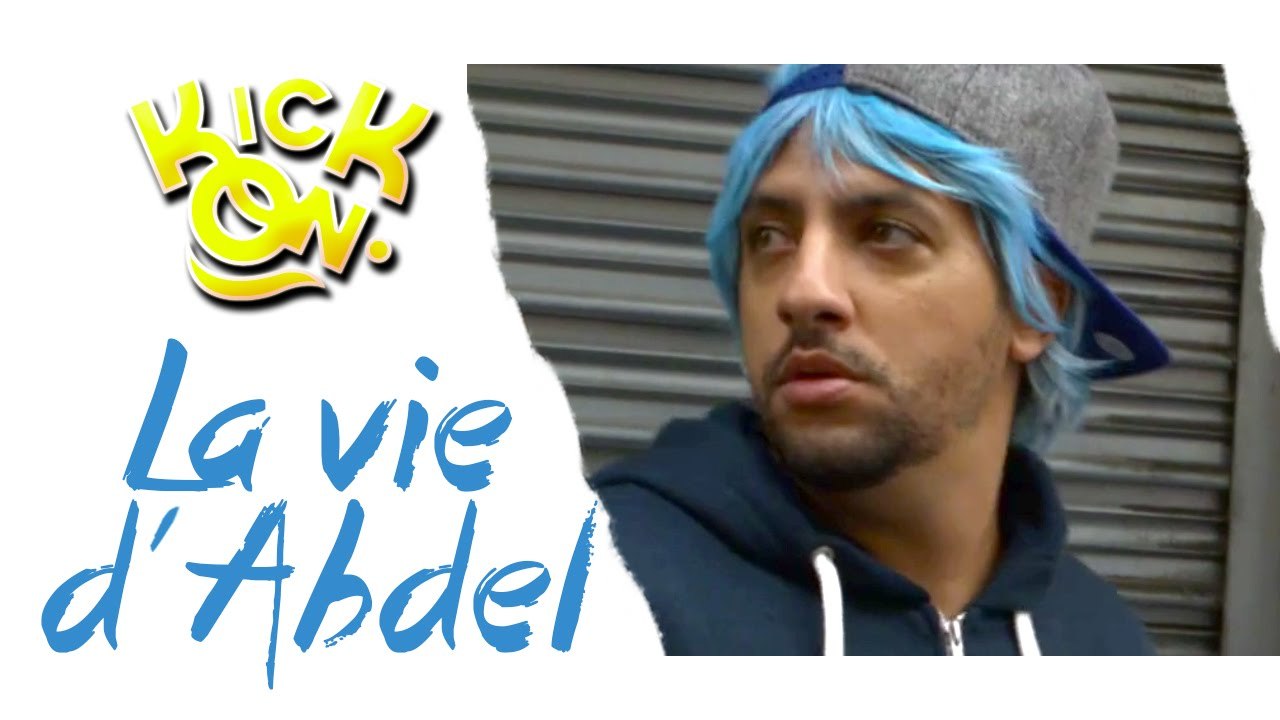 La Vie d'Abdel - Kick On