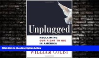 read here  Unplugged: Reclaiming Our Right to Die in America