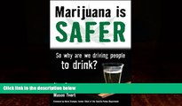 read here  Marijuana is Safer: So Why Are We Driving People to Drink?