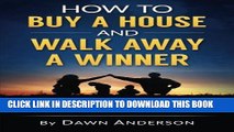 [PDF] How to Buy a House and Walk Away a Winner: Save Thousands of Dollars by Outsmarting Banks,
