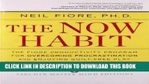 [PDF] The Now Habit: A Strategic Program for Overcoming Procrastination and Enjoying Guilt-Free