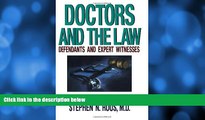 complete  Doctors and the Law: Defendants and Expert Witnesses