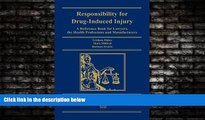 read here  Responsibility for Drug - Induced Injury (Second Edition):  A Reference Book for