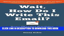 [PDF] Wait, How Do I Write This Email?: Game-Changing Templates for Networking and the Job Search