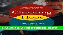 [PDF] Choosing Hope: A Mother s Story of Love, Loss, and Survival Popular Colection