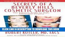 [PDF] Secrets of a Beverly Hills Cosmetic Surgeon: The Expert s Guide to Safe, Successful Surgery