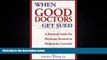 FAVORITE BOOK  When Good Doctors Get Sued: A Guide for Defendant Physicians Involved in