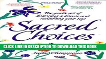 [PDF] Sacred Choices: The Gentle Art of Disarming A Disease and Reclaiming Your Joy Full Online