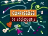 Seriado Confissões de Adolescente - Ep 8 - A Bela e a Fera