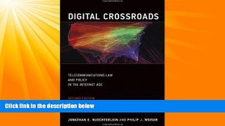 complete  Digital Crossroads: Telecommunications Law and Policy in the Internet Age (MIT Press)