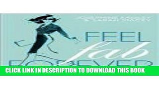 [PDF] Feel Fab Forever: The anti-ageing health   beauty bible Full Online