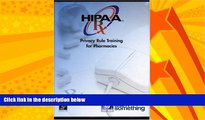 complete  HIPAA Privacy RX: The Privacy Rule and Pharmacy Practice (CD-ROM Version)
