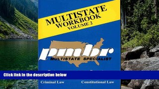 READ NOW  Multistate Workbook Volume 2: pmbr Multistate Specialist- Torts, Contracts, Criminal