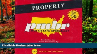 READ NOW  Property: Pmbr Multistate Specialist (5 Cds Set) (Subtantive Law Lecture Presentation