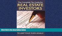 Free [PDF] Downlaod  The Complete Tax Guide for Real Estate Investors: A Step-By-Step Plan to