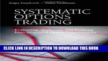 [Read PDF] Systematic Options Trading: Evaluating, Analyzing, and Profiting from Mispriced Option