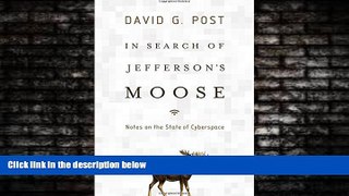 complete  In Search of Jefferson s Moose: Notes on the State of Cyberspace