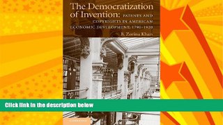 different   The Democratization of Invention: Patents and Copyrights in American Economic