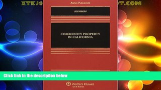 Big Deals  Community Property in California (Casebook)  Full Read Best Seller