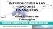 [Read PDF] IntroducciÃ³n a las Opciones Financieras - GuÃ­a PrÃ¡ctica de Estrategias: TRADING CON