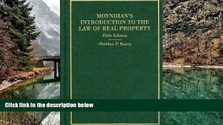 READ NOW  Moynihan s Introduction to the Law of Real Property, 5th (Hornbook) 5th (fifth) Edition
