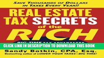 [Read PDF] Real Estate Tax Secrets of the Rich: Big-Time Tax Advantages of Buying, Selling, and