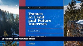 READ NOW  Estates in Land and Future Interests (Problems and Answers Series)  Premium Ebooks