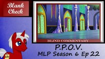 [Blind Commentary] P.P.O.V. (Pony Point of View) MLP: FiM S6E22