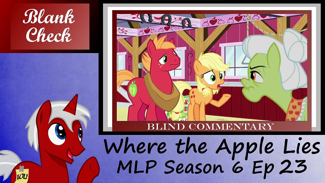 [Blind Commentary] Where the Apple Lies - MLP: FiM S6E23