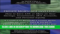 [Read PDF] Private Mortgage Investing: How to Earn 12% or More on Your Savings, Investments, IRA