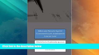 Big Deals  M A and Private Equity Confidentiality Agreements Line by Line: A Detailed Look at