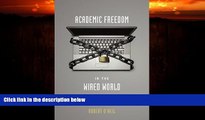 different   Academic Freedom in the Wired World: Political Extremism, Corporate Power, and the