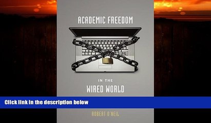 different   Academic Freedom in the Wired World: Political Extremism, Corporate Power, and the