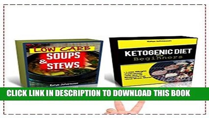 Download Video: [PDF] Keto Diet for Beginners: 2 Manuscripts: Ketogenic Diet for Beginners, Low Carb Soups and