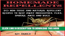 [PDF] Homemade Repellents: 20 Non-Toxic And Natural Repellent Recipes To Keep Away Mosquitoes,
