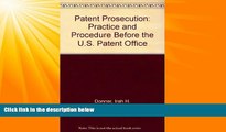 read here  Patent Prosecution: Practice and Procedure Before the U.S. Patent Office