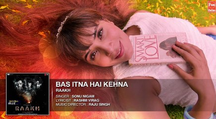 Bas Itna Hain Kehna Full Audio Song   Raakh   Sonu Nigam   Vir Das, Richa Chadha   Shaad Randhawa Fun-online