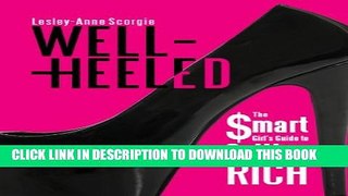 [PDF] Well-Heeled: The Smart Girl s Guide to Getting Rich Full Colection