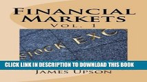 [Read PDF] Financial Markets: Vol 1 Stocks, bonds, money markets; IPOS, auctions, trading (buying