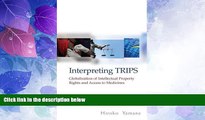 read here  Interpreting TRIPS: Globalisation of Intellectual Property Rights and Access to