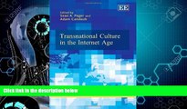 GET PDF  Transnational Culture in the Internet Age (Elgar Law, Technology and Society series)