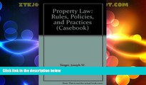 Must Have PDF  Property Law: Rules, Policies, and Practices (Casebook)  Full Read Best Seller