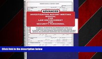 READ book  Advanced Investigative Report Writing Manual for Law Enforcement and Security